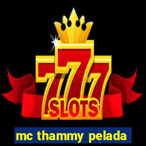 mc thammy pelada